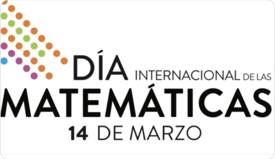 Día Internacional de las Matemáticas (14-03-2023)